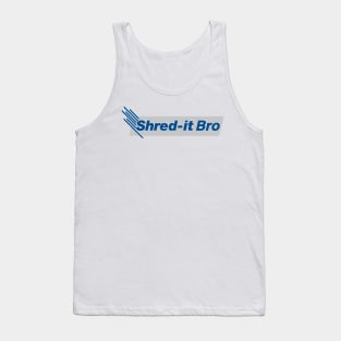 Shred It Bro Tank Top